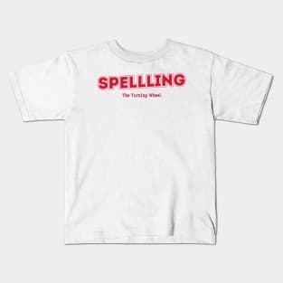 SPELLLING The Turning Wheel Kids T-Shirt